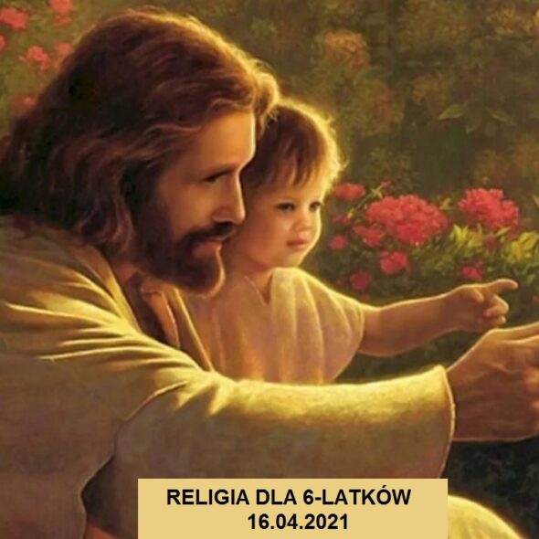Religia dla 6-latków - 16.04.2021