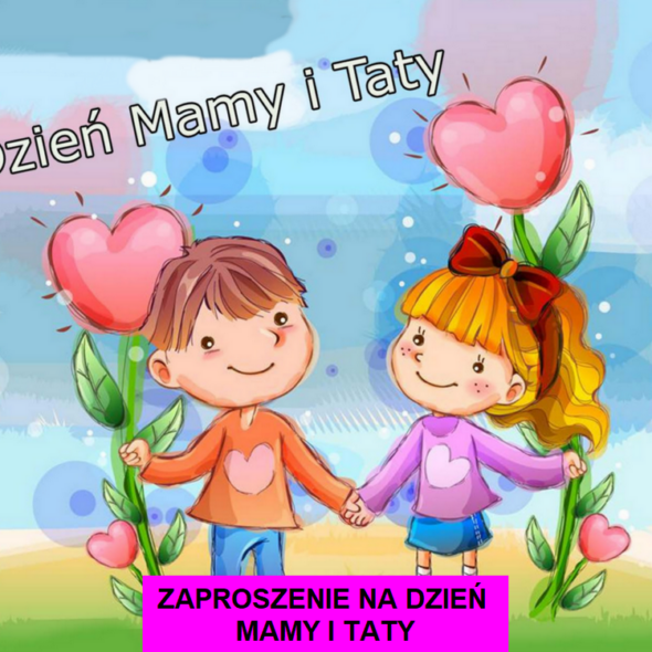 Zaproszenie na Dzień Mamy i Taty