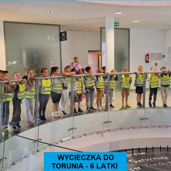 Wycieczka do Torunia - 6 latki