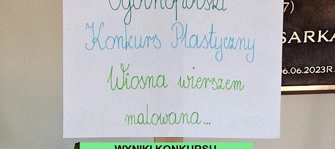 Wyniki konkursu plastycznego "Wiosna wierszem malowana"