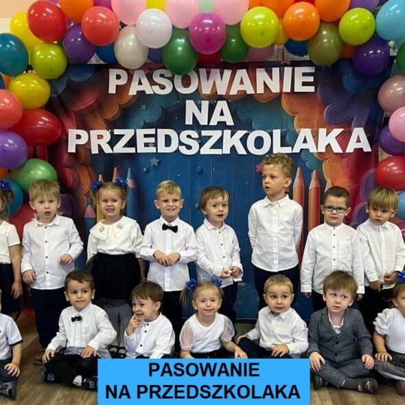 Pasowanie na Przedszkolaka